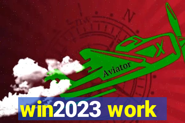 win2023 work